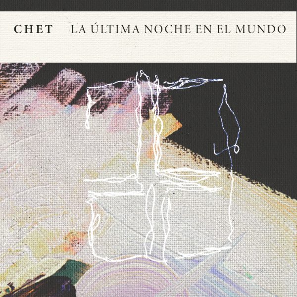 portada single 2 LA ÚLTIMA NOCHE DEL MUNDO - Chet